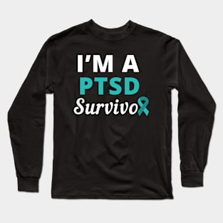 I'm A PTSD Survivor Long Sleeve T-Shirt